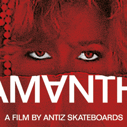 "Samantha" - Antiz Skateboards